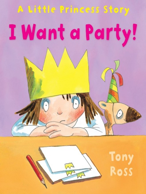 Title details for I Want a Party! by Tony Ross - Wait list